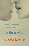 To Be a Man | Nicole Krauss