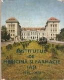 Cumpara ieftin Institutul De Medicina Si Farmacie Iasi 1879-1979 - C. Ionescu