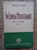 IN LUMEA MEDITERANEI. APUS DE SOARE - PANAIT ISTRATI (VOL II)