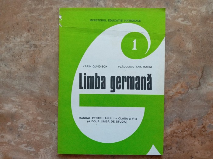 Limba Germana - Manual pentru anul I clasa a VI-a, a doua limba de studiu, 1999