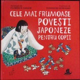 CELE MAI FRUMOASE POVESTI JAPONEZE PENTRU COPII-FLORENCE SAKADE-335510