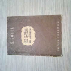 CUM S`A CERTAT IVAN IVANOVICI CU IVAN NICHIFORIVICI - N. Gogol - 1952, 64 p.