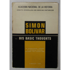 SIMON BOLIVAR , HIS BASICS THOUGHTS by MANUEL PEREZ VILA , 1980