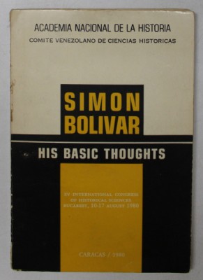 SIMON BOLIVAR , HIS BASICS THOUGHTS by MANUEL PEREZ VILA , 1980 foto