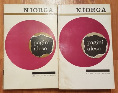 Pagini alese de Nicolae Iorga (Vol. 1 + 2) foto