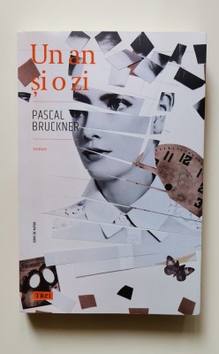 Un an si o zi - Pascal Bruckner foto