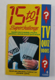15 TO 1 - SUPERCHALLENGE - TV QUIZ BOOKS , by JOHN M. LEWIS , 1990