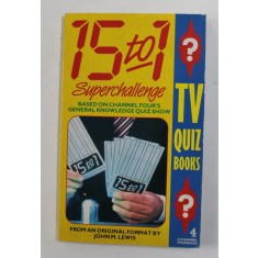 15 TO 1 - SUPERCHALLENGE - TV QUIZ BOOKS , by JOHN M. LEWIS , 1990