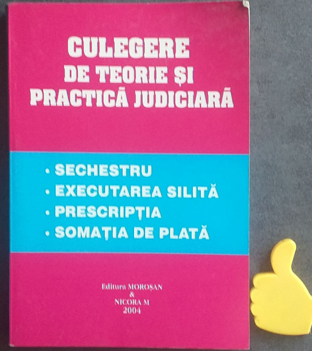 Culegere de teorie si practica judiciara Sechestru executare silita Prescriptia