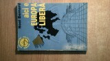 Cumpara ieftin Noel Bernard - Aici e Europa Libera (Editura Tinerama, 1991)