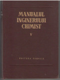 Manualul inginerului chimist ( vol. V )