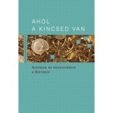 Ahol a kincsed van - Sz&oacute;l&aacute;sok &eacute;s k&ouml;zmond&aacute;sok a Bibli&aacute;b&oacute;l - Pecsuk Ott&oacute;