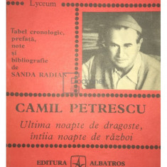 Sanda Radian - Camil Petrescu - Ultima noapte de dragoste, întâia noapte de război (editia 1982)