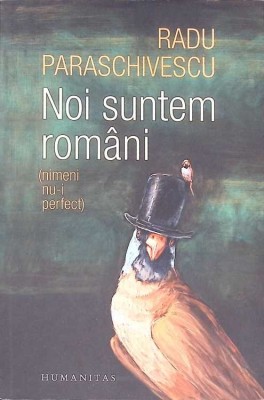 NOI SUNTEM ROMANI-RADU PARASCHIVESCU-268009 foto