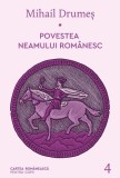 Povestea neamului rom&acirc;nesc (Vol. 4) - Hardcover - Mihail Drumeş - Cartea Rom&acirc;nească | Art