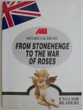 From Stonehenge to the War of Roses - Nicoara Galaseanu - Carte in Engleza