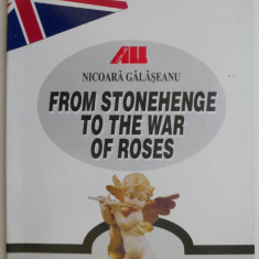 From Stonehenge to the War of Roses – Nicoara Galaseanu
