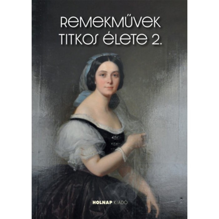 Remekművek titkos &eacute;lete 2.