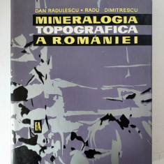 Mineralogia Topografica A Romaniei - Dan Radulescu, Radu Dimitre