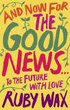 And Now For The Good News | Ruby Wax, Penguin Books Ltd