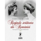 Cumpara ieftin Reginele scriitoare ale Romaniei -