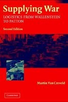 Supplying War: Logistics from Wallenstein to Patton foto