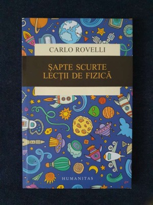 Sapte scurte lectii de fizica &amp;ndash; Carlo Rovelli foto