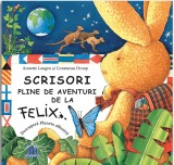 Scrisori pline de aventuri de la Felix - Annette Langen Constanza Droop - Editura Didactica Publishing House