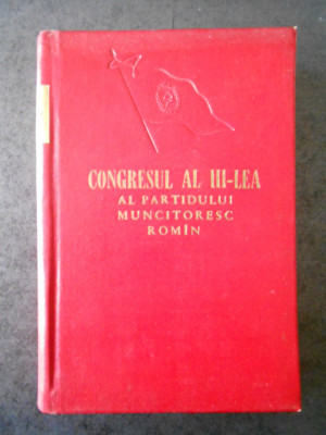 CONGRESUL AL III-LEA AL PARTIDULUI MUNCITORESC ROMAN (1960, editie cartonata) foto