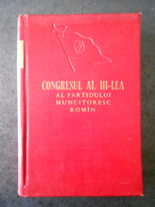 CONGRESUL AL III-LEA AL PARTIDULUI MUNCITORESC ROMAN (1960, editie cartonata)