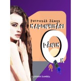 Kapunyit&aacute;si p&aacute;nikok - Ifj&uacute;felnőtt kom&eacute;dia - Petrus&aacute;k J&aacute;nos