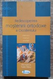 Redescoperirea mostenirii ortodoxe a Occidentului// 2017