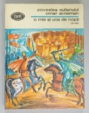 POVESTEA SULTANULUI OMAR AL - NEMAN , SERIA &#039; O MIE SI UNA DE NOPTI &#039; NR. 3 BIS , NOPTILE 103 -145 , APARUTA 1981