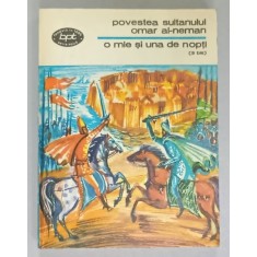 POVESTEA SULTANULUI OMAR AL - NEMAN , SERIA ' O MIE SI UNA DE NOPTI ' NR. 3 BIS , NOPTILE 103 -145 , APARUTA 1981