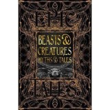 Beasts &amp; Creatures Myths &amp; Tales (Gothic Fantasy)