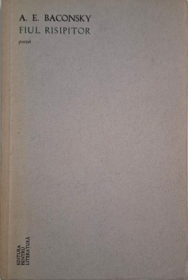 Fiul risipitor (Poezii) &amp;ndash; A. E. Baconsky foto
