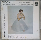 Disc vinil, LP. Les Sylphides Ballet, Strauss Family Polkas si Marches-Eugene Ormandy, The Philadelphia Orchestr, Clasica