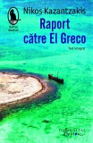 Raport către El Greco - Nikos Kazantzakis - Roman Beletristica
