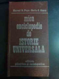 Mica Enciclopedie De Istorie Universala - Marcel D. Popa Horia C. Matei ,542899