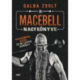 A macebell nagyk&ouml;nyve - Buzog&aacute;nnyal edzek, &eacute;s ne legyek kem&eacute;ny? - Galba Zsolt