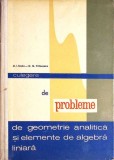 CULEGERE DE PROBLEME DE GEOMETRIE ANALITICA SI ELEMENTE DE ALGEBRA LINIARA-M.I. STOKA, G.G. VRANCEAUN-352180