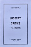Cumpara ieftin Judecati Critice Vol. III - Leonard Gavriliu | Editura Moldopress | 2006 | Brosata | 210 pagini | Scriitori Pascaneni