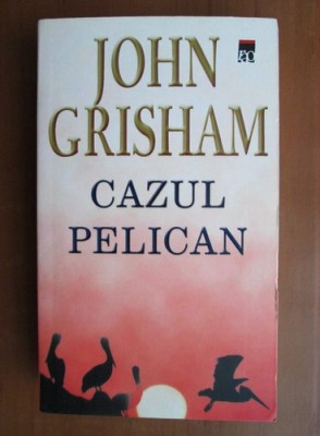 John Grisham - Cazul Pelican foto