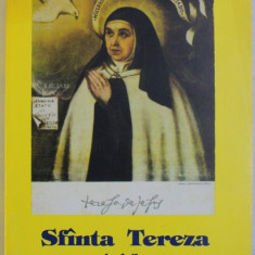SFANTA TEREZA DE AVILA - VIATA , OPERA , DOCTRINA de P. BERNARD STEF , 1995