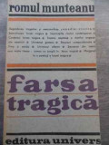 Farsa Tragica - Romul Munteanu ,525017
