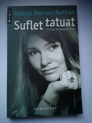 Suflet tatuat - Raluca Sterian-Nathan, Humanitas, 2010, 259 pag foto
