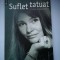 Suflet tatuat - Raluca Sterian-Nathan, Humanitas, 2010, 259 pag