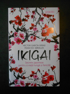 Hector Garcia - Ikigai. Secrete japoneze pentru o viata lunga si fericita foto