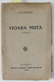 VIOARA MUTA , roman de N. DAVIDESCU , 1928, DEDICATIE *