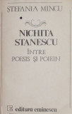 Nichita Stanescu, intre poesis si poiein - Stefania Mincu